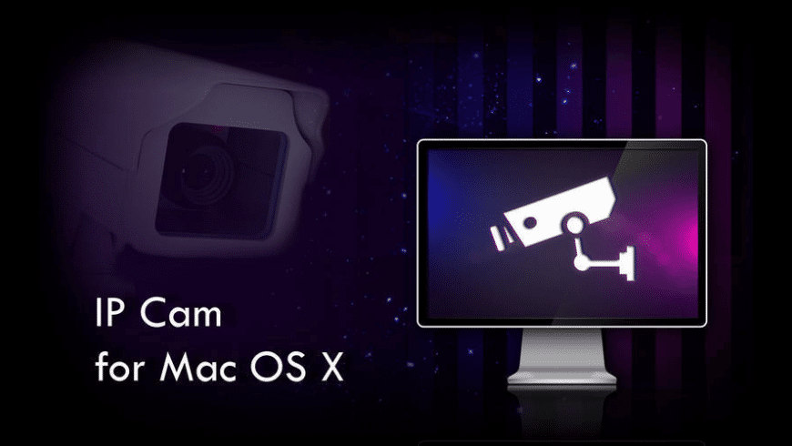 Ip Cam For Mac Os X